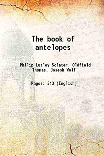 Beispielbild fr The book of antelopes 1894 zum Verkauf von Books Puddle