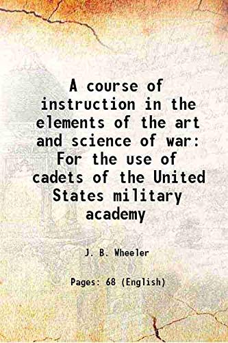Image d'archives pour A course of instruction in the elements of the art and science of war For the use of cadets of the United States military academy 1878 mis en vente par Biblios