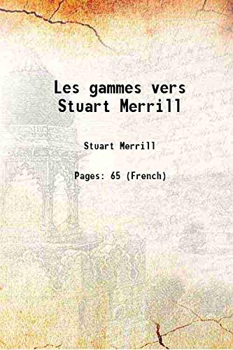 Beispielbild fr Les gammes vers Stuart Merrill 1887 zum Verkauf von Books Puddle
