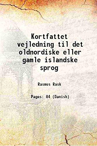Stock image for Kortfattet vejledning til det oldnordiske eller gamle islandske sprog 1854 for sale by Books Puddle