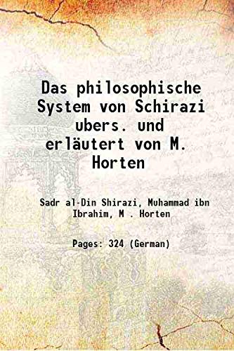 Beispielbild fr Das philosophische System von Schirazi ubers. und erl?utert von M. Horten 1913 zum Verkauf von Books Puddle
