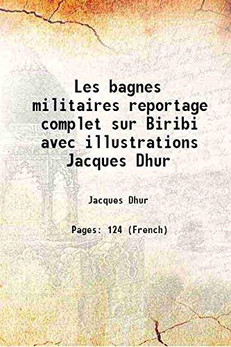 Stock image for Les bagnes militaires reportage complet sur Biribi avec illustrations Jacques Dhur 1925 for sale by Books Puddle