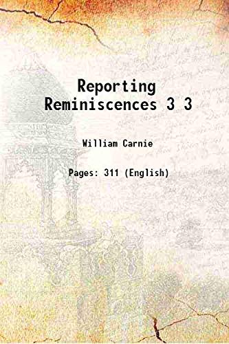 Imagen de archivo de Reporting Reminiscences Volume 3 1906 a la venta por Books Puddle