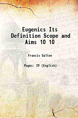 Stock image for Eugenics Its Definition Scope and Aims Volume 10 1904 for sale by Books Puddle