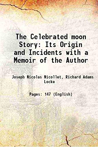 Beispielbild fr The Celebrated moon Story Its Origin and Incidents with a Memoir of the Author 1852 zum Verkauf von Books Puddle