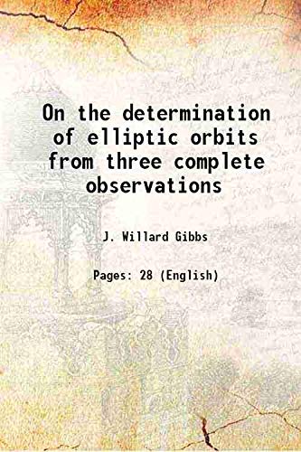 Beispielbild fr On the determination of elliptic orbits from three complete observations zum Verkauf von Books Puddle