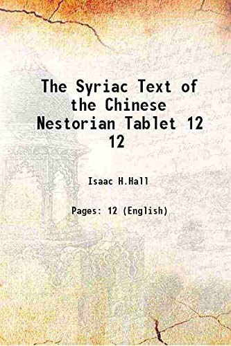 Beispielbild fr The Syriac Text of the Chinese Nestorian Tablet Volume 12 1895 zum Verkauf von Books Puddle