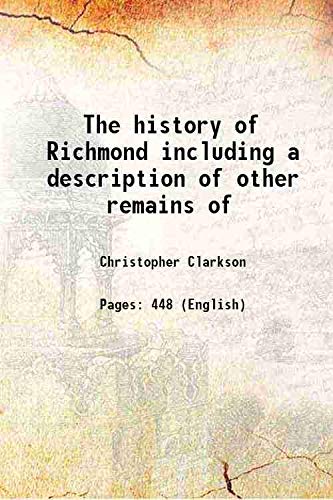 Stock image for The history of Richmond including a description of other remains of for sale by Books Puddle