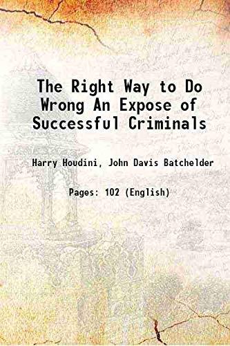 Stock image for The Right Way to Do Wrong An Expose of Successful Criminals 1906 for sale by Books Puddle