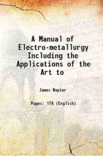 Beispielbild fr A Manual of Electro-metallurgy Including the Applications of the Art to 1860 zum Verkauf von Books Puddle