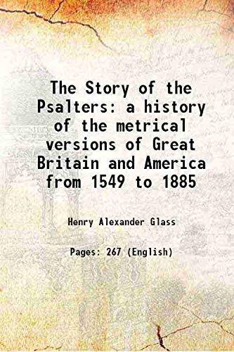 Stock image for The Story of the Psalters a history of the metrical versions of Great Britain and America from 1549 to 1885 1888 for sale by Books Puddle