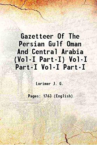 Beispielbild fr Gazetteer Of The Persian Gulf Oman And Central Arabia Volume 1 part1 1915 zum Verkauf von Majestic Books