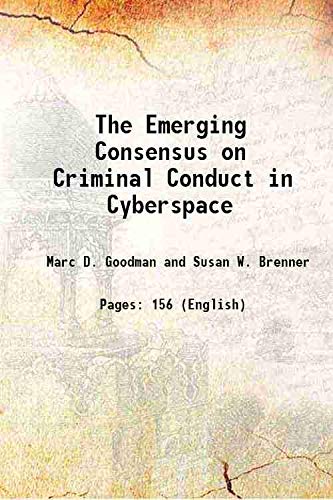 Imagen de archivo de The Emerging Consensus on Criminal Conduct in Cyberspace a la venta por Books Puddle