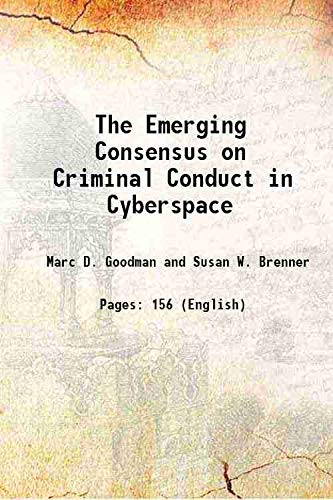 Stock image for The Emerging Consensus on Criminal Conduct in Cyberspace for sale by Books Puddle