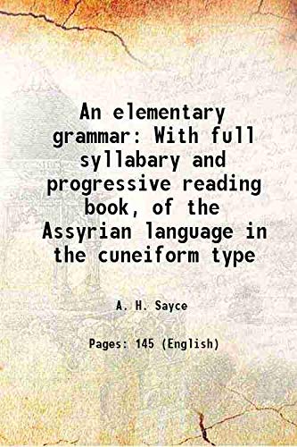 Beispielbild fr An elementary grammar With full syllabary and progressive reading book, of the Assyrian language in the cuneiform type zum Verkauf von Books Puddle