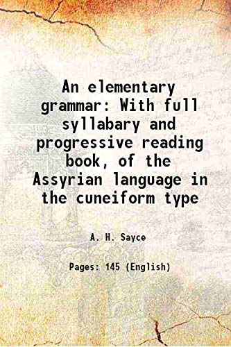 Stock image for An elementary grammar With full syllabary and progressive reading book, of the Assyrian language in the cuneiform type for sale by Books Puddle