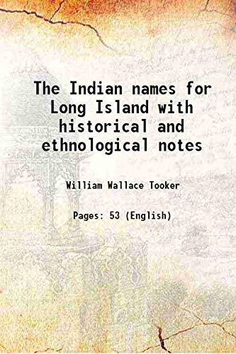 Stock image for The Indian names for Long Island with historical and ethnological notes 1901 for sale by Books Puddle