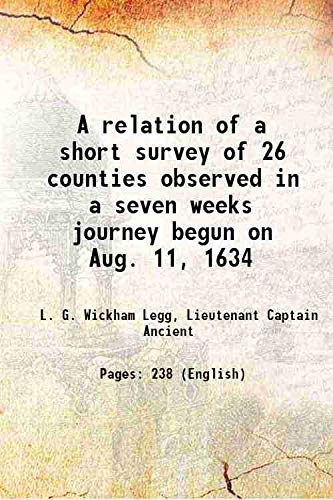 Stock image for A relation of a short survey of 26 counties observed in a seven weeks journey begun on Aug. 11, 1634 1904 for sale by Books Puddle