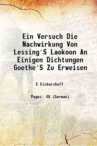 9789333432603: Ein Versuch Die Nachwirkung Von Lessing'S Laokoon An Einigen Dichtungen Goethe'S Zu Erweisen 1877