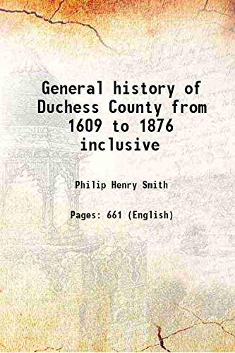 Imagen de archivo de General history of Duchess County from 1609 to 1876 inclusive 1877 a la venta por Books Puddle