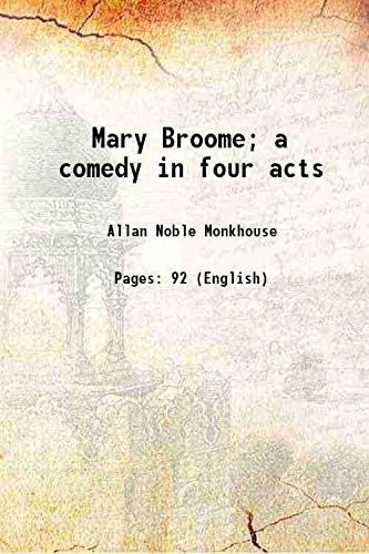 Imagen de archivo de Mary Broome; a comedy in four acts 1912 a la venta por Books Puddle