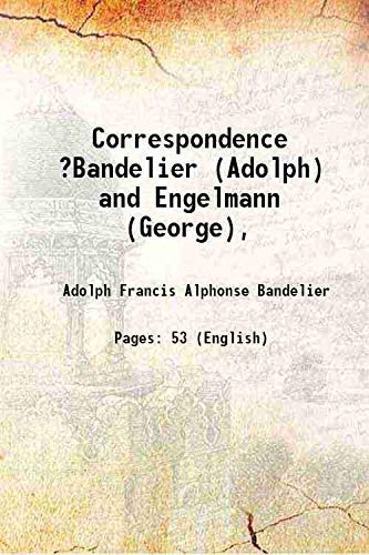 Beispielbild fr Correspondence ?Bandelier (Adolph) and Engelmann (George), 1862 zum Verkauf von Books Puddle
