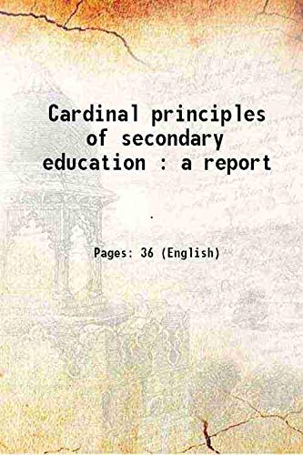 Beispielbild fr Cardinal principles of secondary education : a report 1918 zum Verkauf von Books Puddle