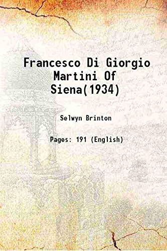 Imagen de archivo de Francesco Di Giorgio Martini Of Siena(1934) 1934 a la venta por Books Puddle