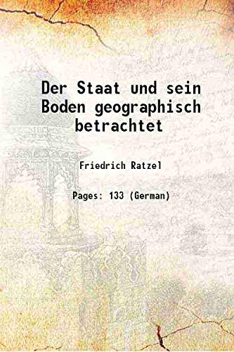 Stock image for Der Staat und sein Boden geographisch betrachtet 1896 for sale by Books Puddle