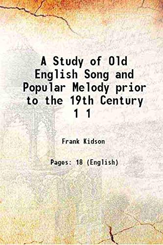 Imagen de archivo de A Study of Old English Song and Popular Melody prior to the 19th Century Volume 1 1915 a la venta por Books Puddle