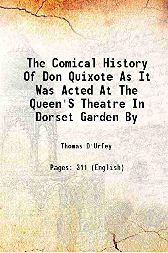 Imagen de archivo de The Comical History Of Don Quixote As It Was Acted At The Queen'S Theatre In Dorset Garden By 1729 a la venta por Books Puddle