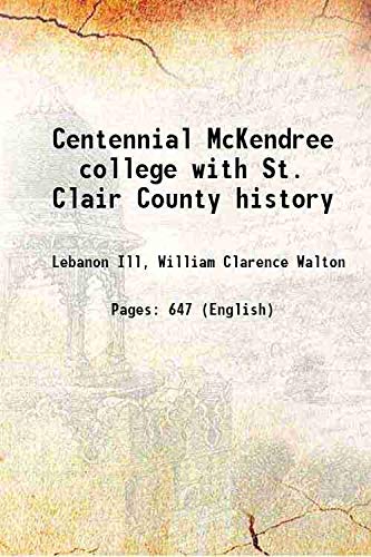 Imagen de archivo de Centennial McKendree college with St. Clair County history 1928 a la venta por Books Puddle