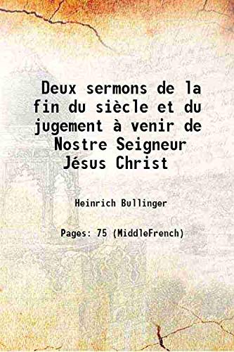 Stock image for Deux sermons de la fin du si?cle et du jugement ? venir de Nostre Seigneur J?sus Christ 1557 for sale by Books Puddle