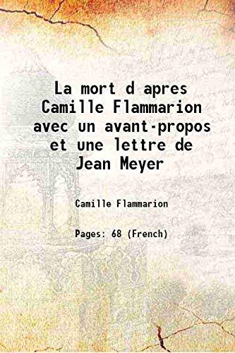 9789333436366: La mort d apres Camille Flammarion avec un avant-propos et une lettre de Jean Meyer 1923
