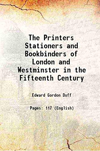 Beispielbild fr The Printers Stationers and Bookbinders of London and Westminster in the Fifteenth Century 1899 zum Verkauf von Books Puddle