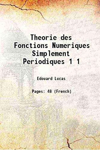 Imagen de archivo de Theorie des Fonctions Numeriques Simplement Periodiques Volume 1 1878 a la venta por Books Puddle