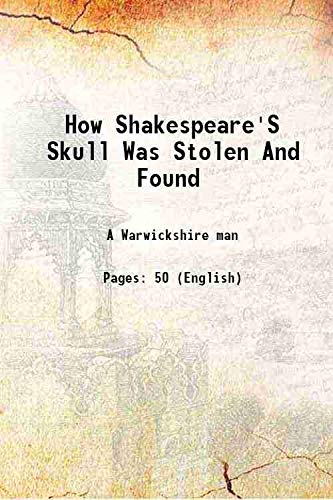 Beispielbild fr How Shakespeare'S Skull Was Stolen And Found 1884 zum Verkauf von Books Puddle