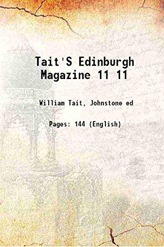 Stock image for Tait'S Edinburgh Magazine Volume 11 1832 for sale by Books Puddle