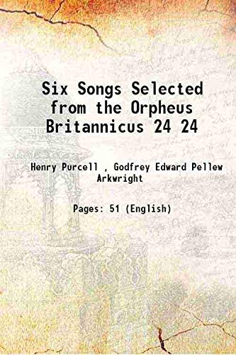 Stock image for Six Songs Selected from the Orpheus Britannicus Volume 24 1901 for sale by Books Puddle