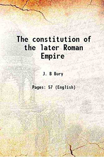 9789333437479: The constitution of the later Roman Empire 1910