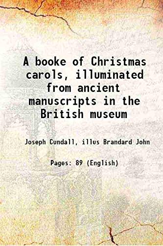 Imagen de archivo de A booke of Christmas carols, illuminated from ancient manuscripts in the British museum 1846 a la venta por Books Puddle