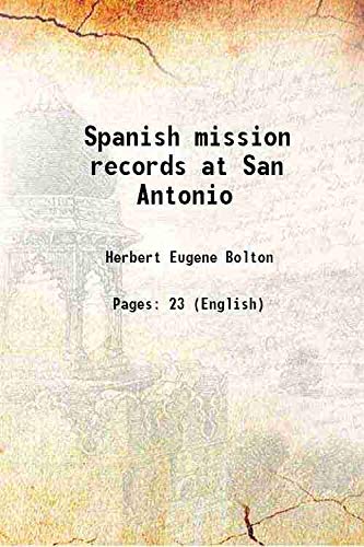 Imagen de archivo de Spanish mission records at San Antonio 1907 a la venta por Books Puddle