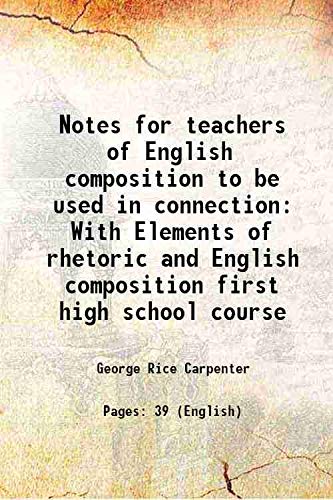 Stock image for Notes for teachers of English composition to be used in connection With Elements of rhetoric and English composition first high school course 1901 for sale by Books Puddle