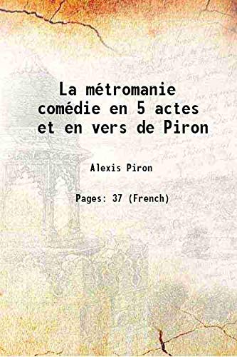 Stock image for La m?tromanie com?die en 5 actes et en vers de Piron 1843 for sale by Books Puddle