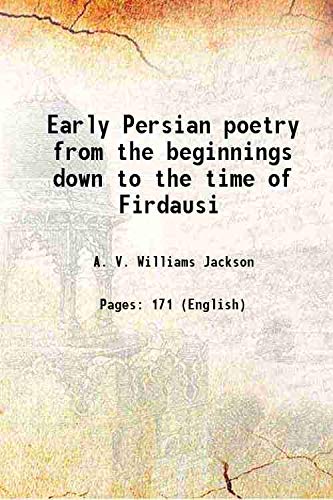 9789333438315: Early Persian poetry from the beginnings down to the time of Firdausi 1920