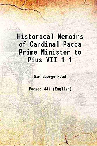 Stock image for Historical Memoirs of Cardinal Pacca Prime Minister to Pius VII Volume 1 1850 for sale by Books Puddle