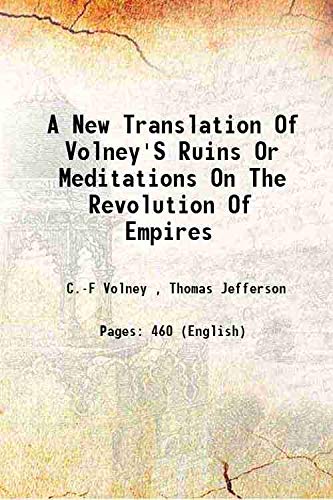 Imagen de archivo de A New Translation Of Volney'S Ruins Or Meditations On The Revolution Of Empires 1802 a la venta por Books Puddle