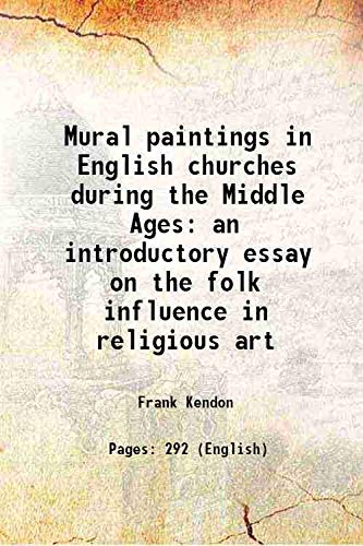9789333439480: Mural paintings in English churches during the Middle Ages an introductory essay on the folk influence in religious art
