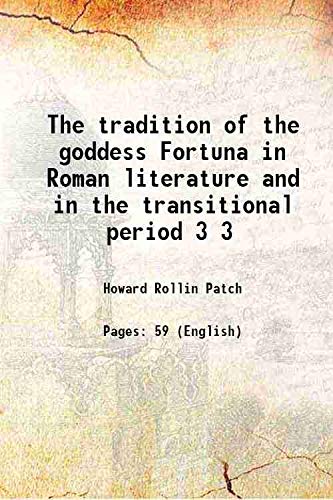 Beispielbild fr The tradition of the goddess Fortuna in Roman literature and in the transitional period Volume 3 1922 zum Verkauf von Biblios