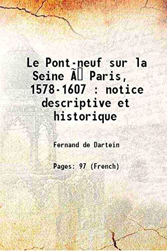 9789333439824: Le Pont-neuf sur la Seine  Paris, 1578-1607 : notice descriptive et historique 1911